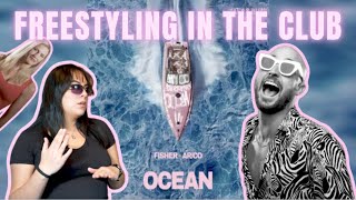 FREESTYLING IN THE CLUB  - "Ocean" by FISHER and AR/CO