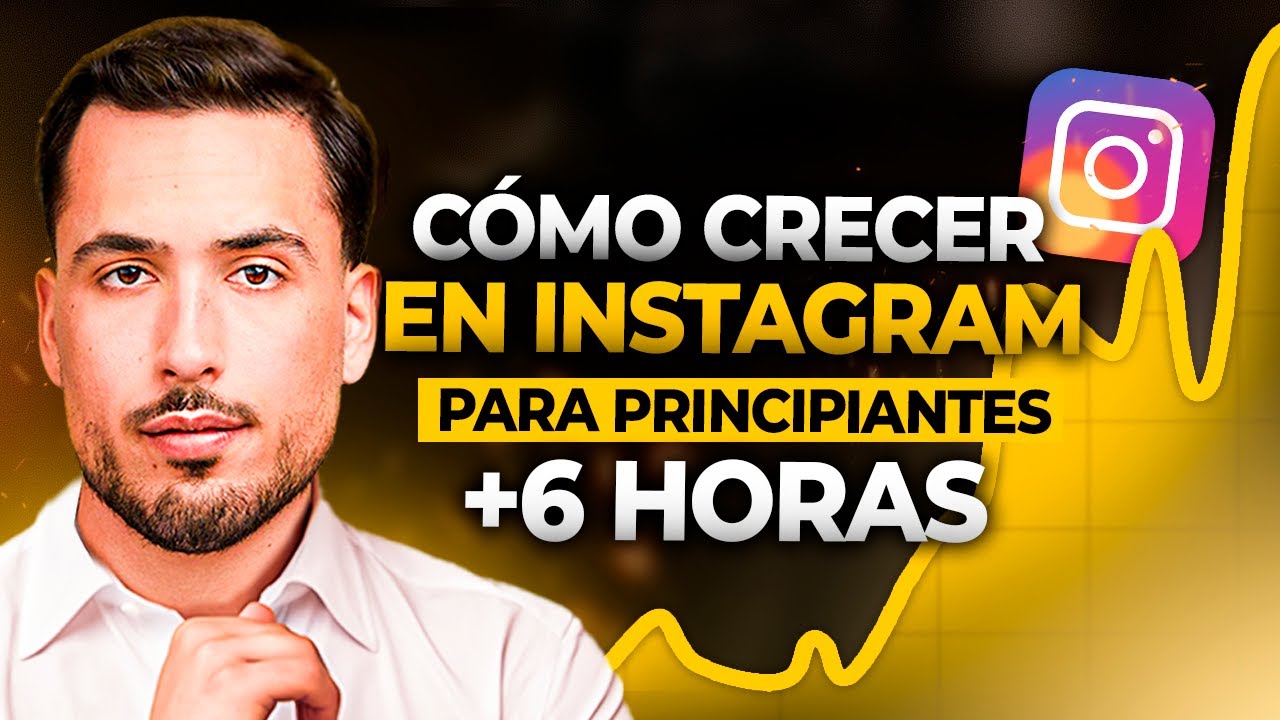 Guía Completa para Crecer en Instagram en 2026 l Curso Gratis +6 horas ...