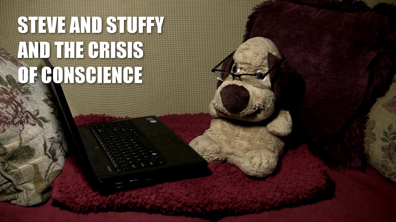 Steve and Stuffy and the Crisis of Conscience - YouTube