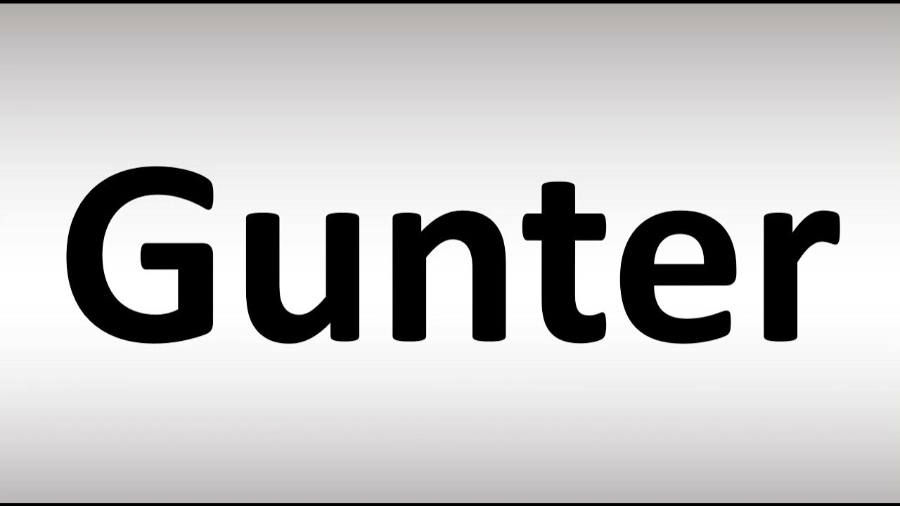How to Pronounce Gunter