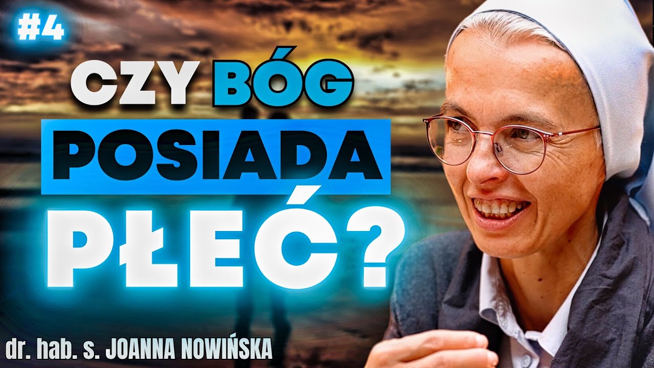 CZY BÓG JEST DOBRYM OJCEM? | dr hab. s. Joanna Nowińska