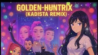 'GOLDEN' - Huntrix ( Kadista Remix )