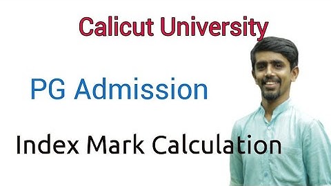 Index Marks Calculation for PG Admission Under Calicut University