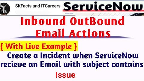 Servicenow Inbound Outbound Email Actions ||  #servicenow #skfacts #interview #techguru