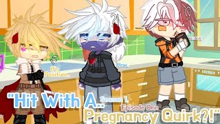 "Hit With A.. Pregnancy Quirk!?"//GCMS//Dabihawks//S-1, E-1//My AU