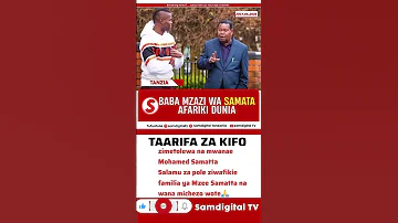 TANZIA SAMATA AFIWA NA BABA YAKE MZAZI 