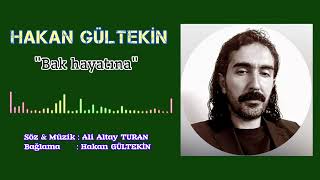 Hakan Gülteki̇n & Ali Altay Turan / Bak Hayatına