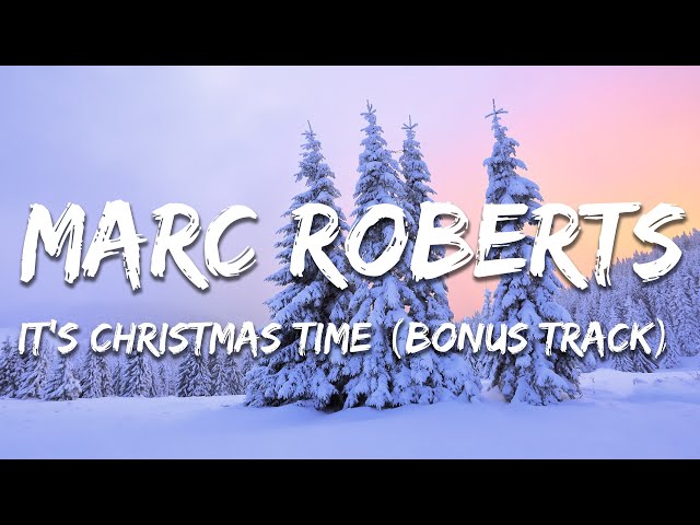 Marc Roberts - It's Christmas Time (Bonus Track) (Lyrics) - YouTube