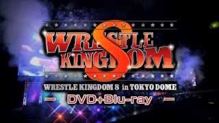 DVD+Blu-ray BOX「WRESTLE KINGDOM 8」トレーラー