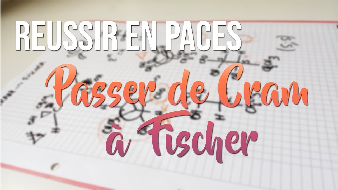 Réussir en PACES : Passer de Cram à Fischer