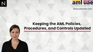 Keeping the AML Policies, Procedures, and Controls Updated | AML UAE