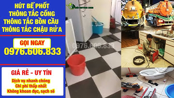 Thông Tắc Cống Tại Nam Từ Liêm, Hà Nội | BH 5 Năm Môi Trường Xanh Đô Thị