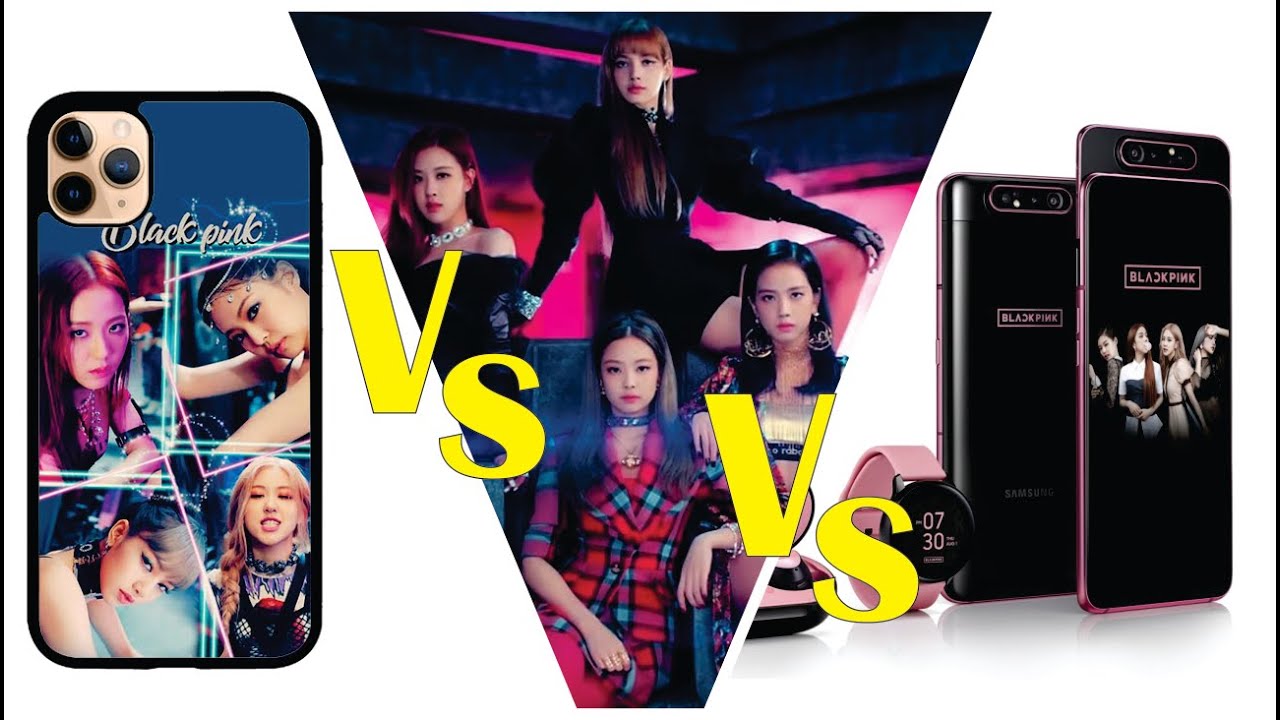 BLACKPINK ): iphone Vs Samsung / Which side are you on??? - YouTube