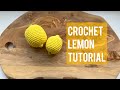 Lemon Crochet Tutorial Zitrone Häkeln Anleitung