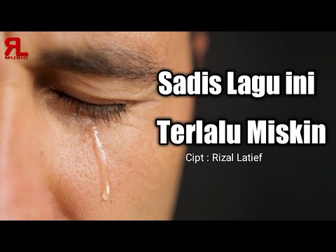 Sedih banget lagu ini TERLALU MISKIN - Rizal Latief (Official Music Video Lirik)