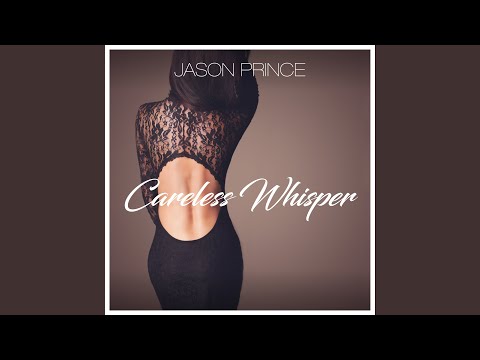Jason Prince — Careless Whisper (Klubkidz Radio Edit)