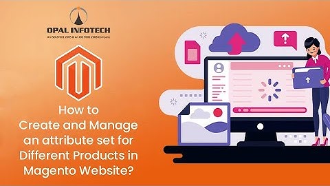 How to Create and Manage an attribute set for Different Products in Magento Website?