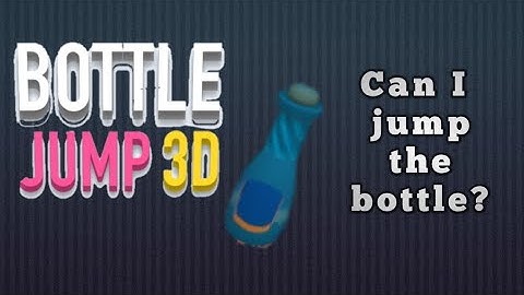 Bottle jump 3D....Flip the bottle...best level...