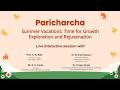 Manodarpan: Paricharcha: Summer Vacations: Time for Growth Exploration and Rejuvenation