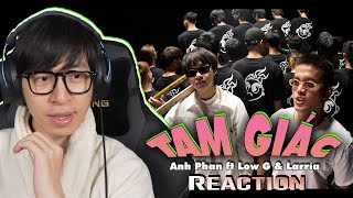 Tam Giác - Anh Phan ft Low G & Larria | ViruSs Reaction !