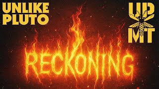 Download Lagu Unlike Pluto, Mike Taylor, UPxMT - Reckoning MP3 Download Lagu Unlike Pluto, Mike Taylor, UPxMT - Reckoning MP3