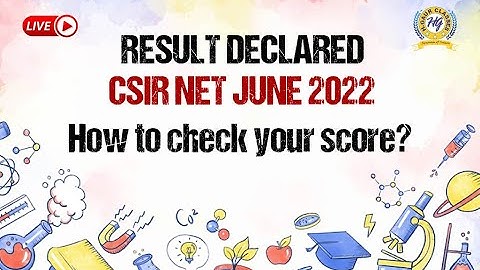 CSIR NET JUNE 2022 Result - How to check your Score?