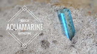 Aquamarine - March Birthstone