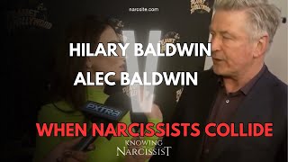 Hilary Baldwin v Alec Baldwin : When Narcissists Collide