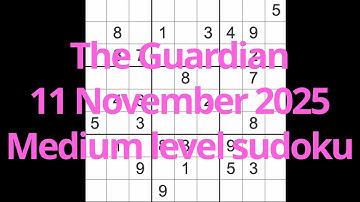 Sudoku solution – The Guardian 11 November 2025 Medium level