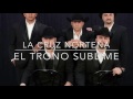 La Cruz Norteña- El Trono Sublime