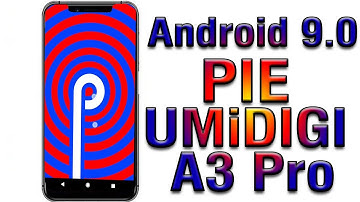 Install Android 9.0 on UMiDIGI A3 Pro (LineageOS 16) - How to Guide!