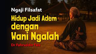 Studying Philosophy Wani Ngalah The Path To A Broad Heart And True Love  Dr Fahruddin Faiz