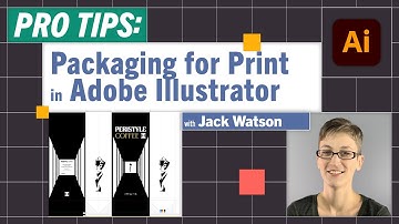 Pro-Tips: Packaging for Print in Adobe Illustrator with Jack Watson Thumbnail: