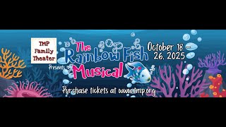 The Rainbow Fish Musical at TMP!