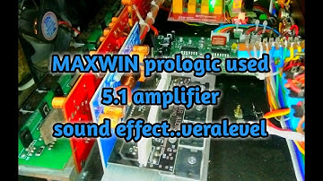 MAXWIN PROLOGIC USING 5.1 AMPLIFIER