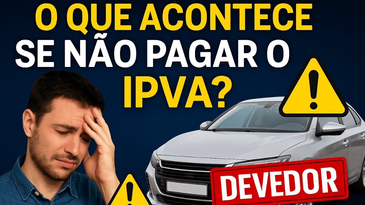 🔴 IPVA atrasado: multa, apreensão, nome sujo? Entenda agora antes que ...