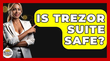 Is Trezor Suite Safe? - CryptoBasics360.com