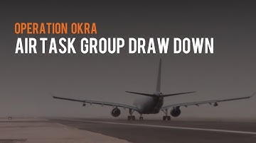 Operation OKRA Air task group draw down.