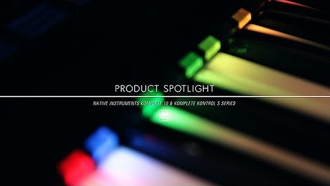 Native Instruments Komplete 10 & Komplete Kontrol S Series Controllers