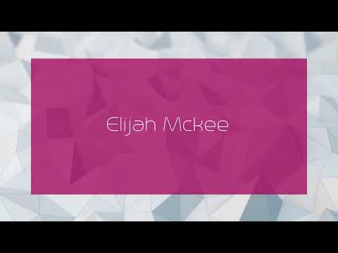 Elijah Mckee - appearance