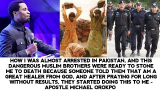 I WAS ALMOST ARRESTED & STONED TO DEATH WHEN I WENT TO PREACH IN PAKISTAN BECAUSE OF THIS -APST MIKE