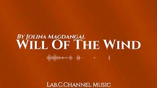 Jolina Magdangal ~ Will Of The Wind| Audio