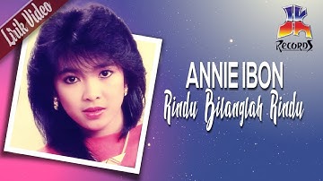 Annie Ibon -  Rindu Bilanglah Rindu (Official Lyric Video)