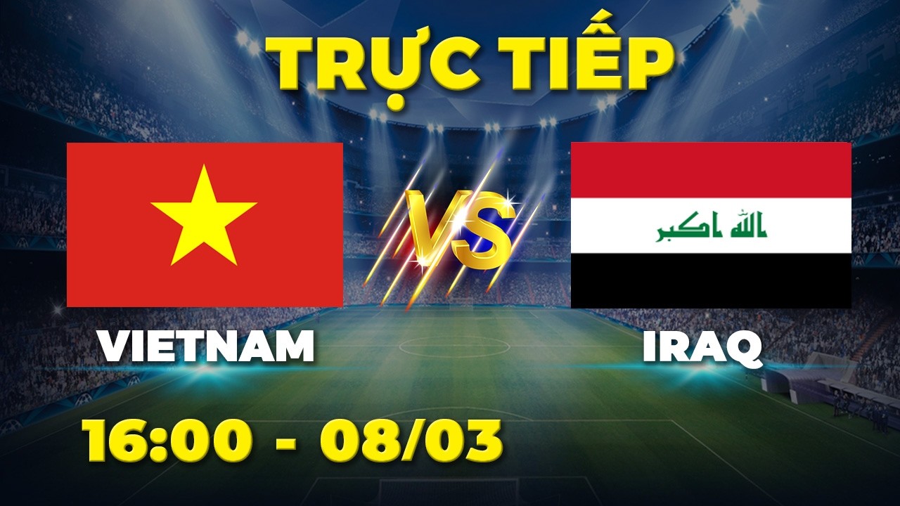 VIETNAM - IRAQ | Chấn động châu Á từ những đôi chân của các chiến binh Sao Vàng