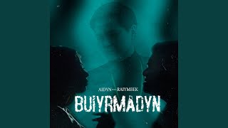 Buiyrmadyn (feat. Raiymbek)