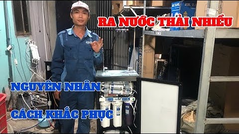 Sửa máy lọc nước RO nước thải chảy liên tục | Nguyên nhân và cách khắc phục