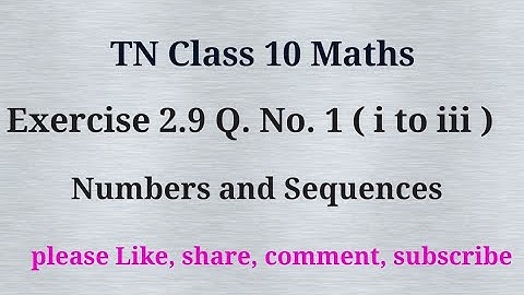 Tn 10 maths|exercise 2.9|q. no.1| chapter 2 |state board |Numbers and sequences |gmrrao maths|