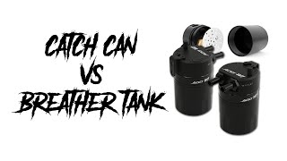 Oil Catch Can VS Breather Tank | Which is Best?