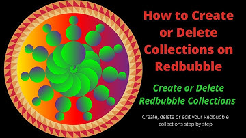 How to Create or Delete Collections on Redbubble | Create or Delete Redbubble Collections Tutorial