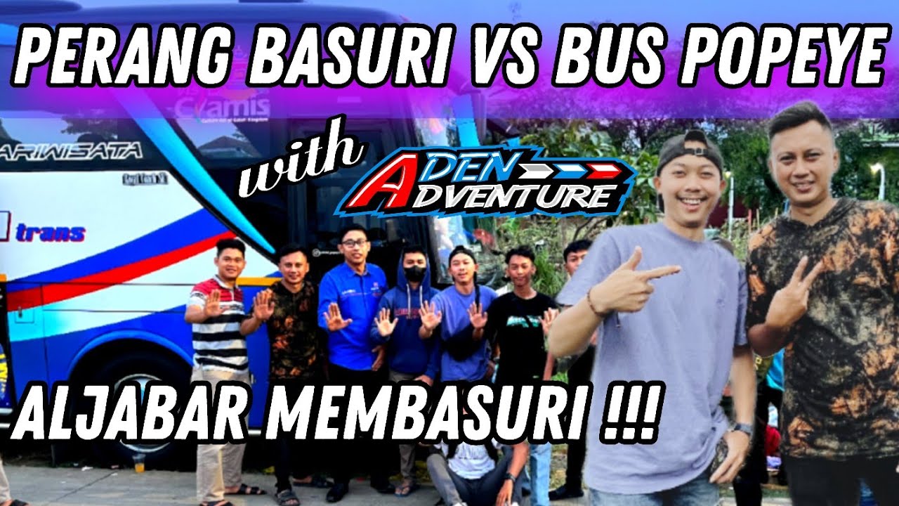 PERANG TELOLET BASURI ‼️ VS BUS POPEYE BERSAMA ADEN CURLY DI ALJABAR #telolet #basuri #aktorbasuri